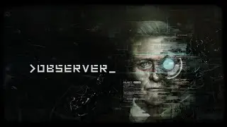 Observer | Full Game Longplay | No Commentary