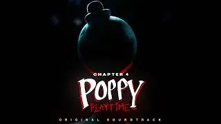Poppy Playtime: Chapter 4 OST (Track 22) - Bottom of the World