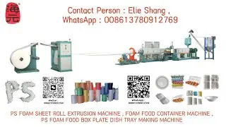 PS FOAM SHEET ROLL EXTRUSION MACHINE , PS FOAM FOOD CONTAINER BOX PLATE DISH TRAY MAKING MACHINE