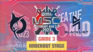 [EN] TODAK VS BLACKLIST GAME 3 MSC 2023 GROUP STAGE DAY 4 | MOBILE LEGENDS: BANG BANG