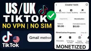 How to Create a US TikTok Account Without VPN or SIM From Anywhere - Fully Monetized
