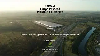 Green Group Webinar: Grupo Posadas, Primer Centro Log&iacute;stico de Mayor Extension LEEDv4