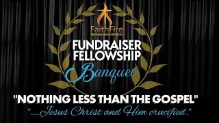 2023 FaithFire Fundraiser Fellowship Banquet | 11.9.2023