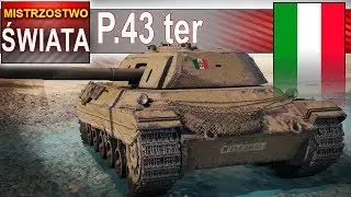 P.43 ter - mistrzostwo świata po włosku - World of Tanks