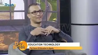 DAY BREAK SHOW: Education Technology - The Future Of Education In Nigeria  | TRUST TV