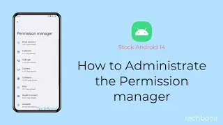 How to Administrate the Permission manager [Android 14]