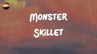 Skillet - Monster (Lyrics)