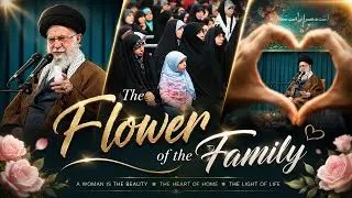 Ayatollah Khamenei on Women&rsquo;s Rights | True Status of Women in Islam