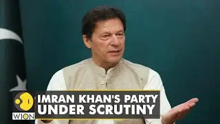 Pakistan: Imran Khan's Party under scrutiny over &lsquo;Concealed Foreign Funding&rsquo; | World English News