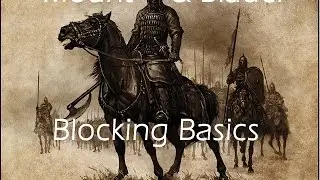 Mount & Blade: Warband - Blocking Basics
