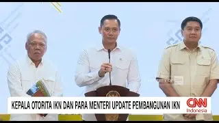 Kepala Otorita IKN dan Para Menteri Update Pembangunan IKN