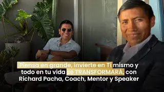Cuando decides PENSAR EN GRANDE, tu vida cambia y se TRANSFORMA con Richard Pacha