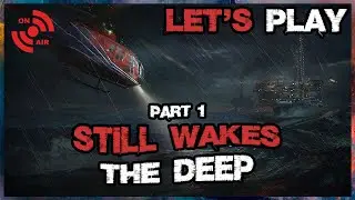 STILL WAKES THE DEEP - MEINE FLUCHT AUF DIE BOHRINSEL | LET'S PLAY