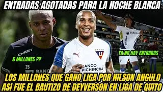 💥ENTRADAS AGOTADAS PARA LA NOCHE BLANCA DE LIGA DE QUITO | LOS MILLONES QUE GANO LIGA POR NILSON