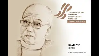 David Yip: The Evolution and History of British Chinese Workforce