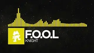 [Electro] - F.O.O.L - Knight [Monstercat EP Release]