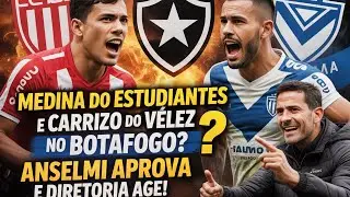 🔥 Medina e Carrizo no Botafogo? Anselmi aprova e diretoria age!