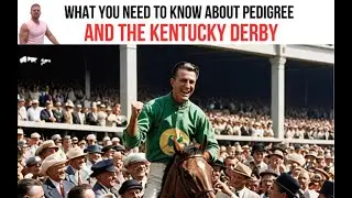 What You Need to Know about Pedigree and the Kentucky Derby