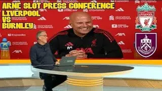 ARNE SLOT PRESS CONFERENCE: ISAK UPDATE, SALAH RETURN & Liverpool Ready For Burnley!
