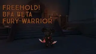 FREEHOLD! Fury Warrior BFA Dungeon
