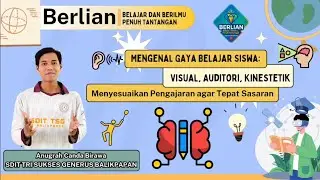 Mengenal Gaya Belajar Siswa - Visual, Auditori & Kinestetik | Berlian @kkgpaibalkot