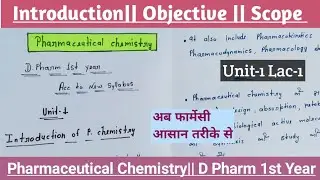 Unit-1 || Introduction of Pharmaceutical chemistry | Objectives | Scope || D Pharm 1st Year in Hindi