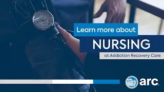Learn more about Nursing at Addiction Recovery Care!