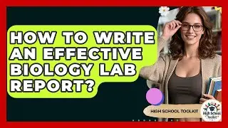 How To Write An Effective Biology Lab Report? - High School Toolkit