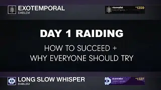 Day 1 Raids - How to Succeed and Why Everyone Should Try It || Destiny 2