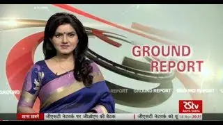 Ground Report | Hindi | Episode - 65