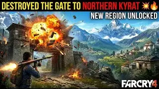 Destroyed the Gate to Northern Kyrat 💥🔥 | New Region Unlocked | Far Cry 4 Story Gameplay