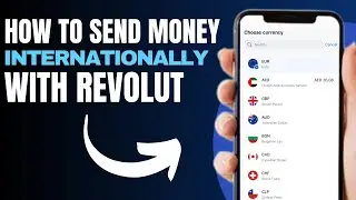 How to Send Money Internationally With Revolut - Full Guide