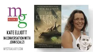 Mysterious Galaxy Virtual Event: Author Kate Elliott, discussing THE KEEPER'S SIX with Kate Elliott
