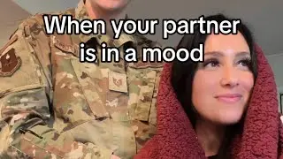 When Your Partner Is In A Mood