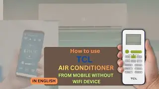 How to Use TCL Inverter AC with Mobile Phone | Step by Step in English