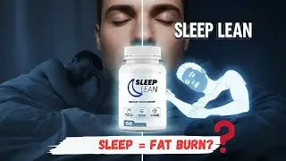 Sleep Lean Review 💤 | The &ldquo;Sleep to Slim&rdquo; Solution 😴 | Does Science Back It Up? 🧠