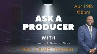 Ask A Producer - [EP 18] Feat. Gerald Footman