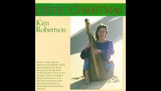 🎶 Celtic Christmas - Kim Robertson [Full Album] ✨🎄