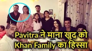 Pavitra Punia considers herself a part of Eijaz khan's family and shares these pictures