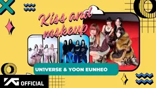 UN1VERSE & YOON EUNHEO - KISS AND MAKEUP (Visualizer)