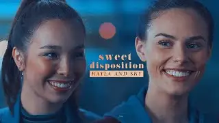 Kayla & Sky (Zero Chill) | Sweet Disposition