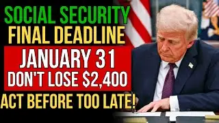 🚨URGENT! January 31 Deadline &mdash; Don&rsquo;t Lose Your $2,400 Social Security Payment