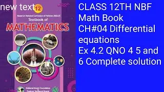Class 12 Maths NBF | Differential Equations Chapter 4 | Exercise 4.2 | Q 4–6 Complete Solution