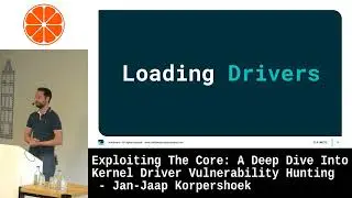 Exploiting The Core: A Deep Dive Into Kernel Driver Vulnerability Hunting - Jan-Jaap Korpershoek