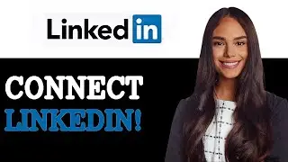 How To Connect With Someone On LinkedIn (2025)