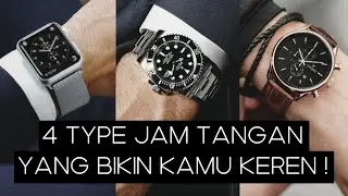 4 TYPE JAM TANGAN YANG BUAT KAMU MAKIN KEREN !