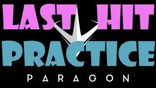 Paragon - This Last Hitting Drill Will Help You A Lot