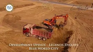 Blue World City Legends Enclave Latest Development Update