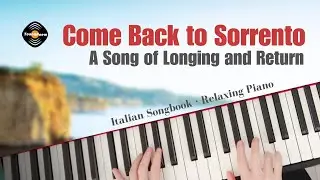 Torna a Surriento &middot; Italian Songbook &middot; Songs Without Words| Relaxing Piano | Tonepoem