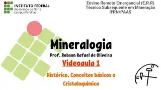 Videoaula 1 - Mineralogia - Histórico e conceitos básicos